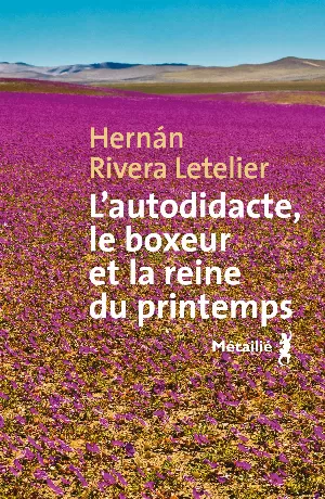 Hernán Rivera Letelier – L'autodidacte, le boxeur et la reine du printemps